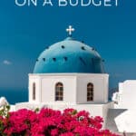 Santorini on a Budget - Travel Tips